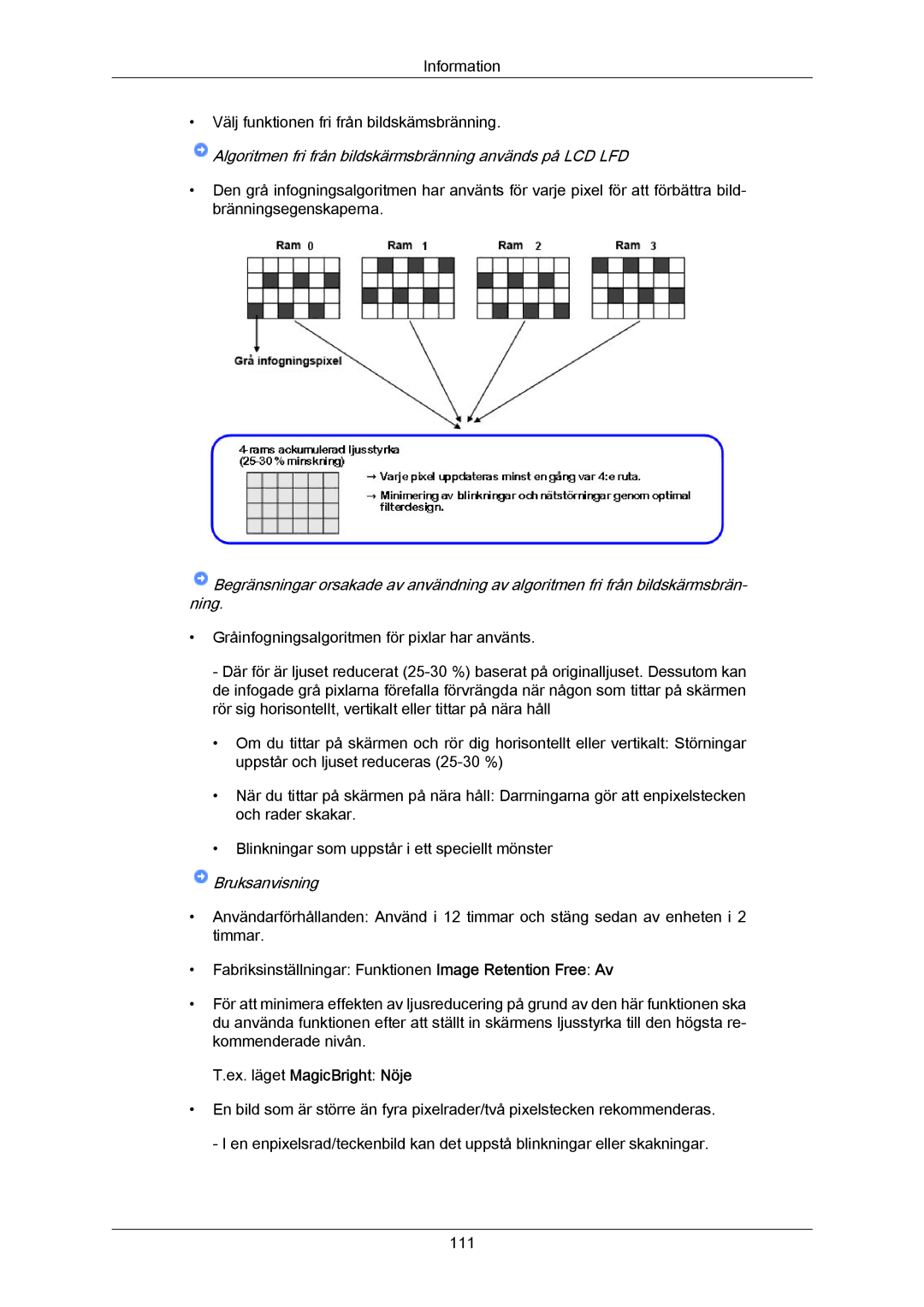 Samsung LH46LBTLBC/EN, LH40LBTLBC/EN Algoritmen fri från bildskärmsbränning används på LCD LFD, Ex. läget MagicBright Nöje 