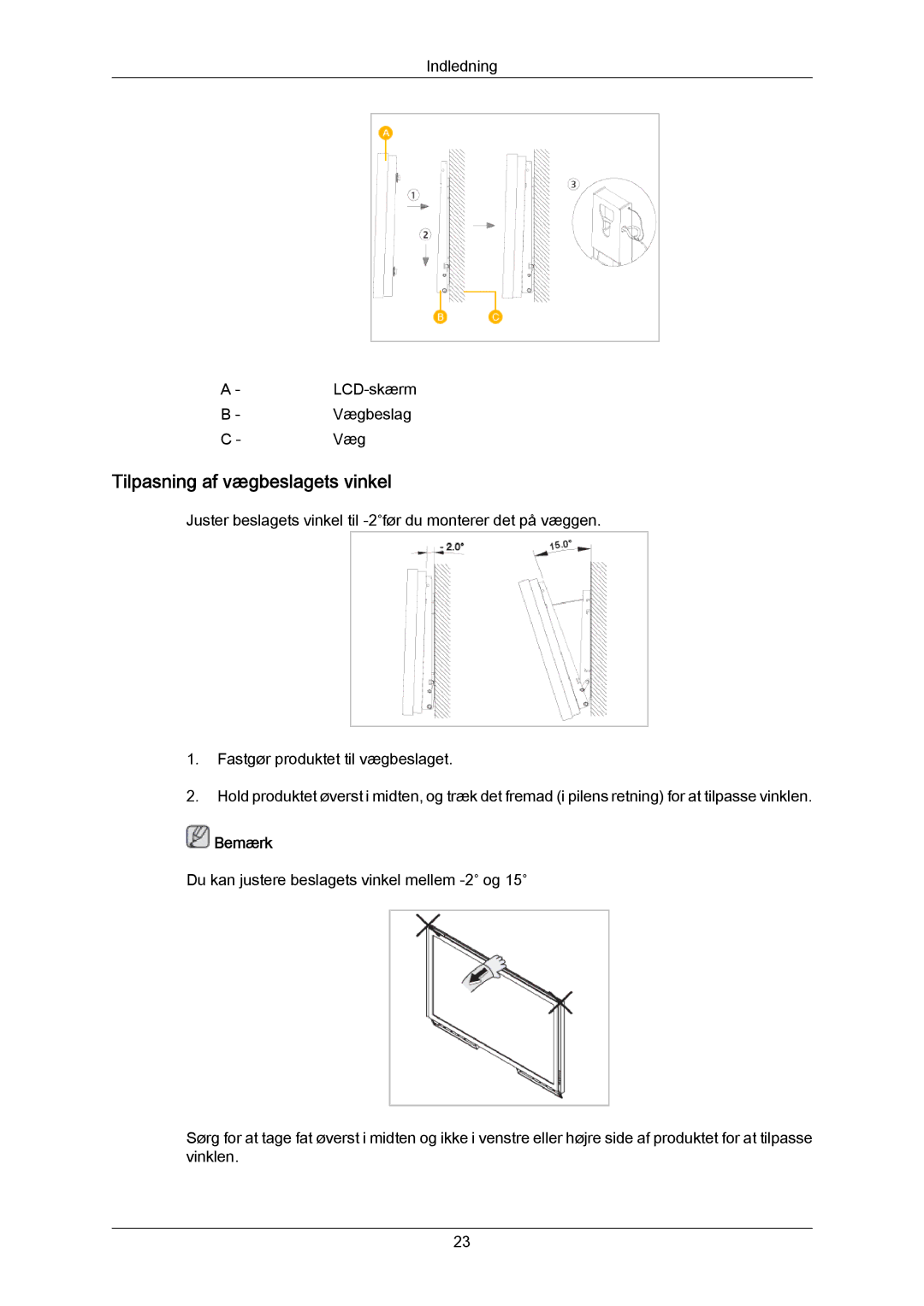 Samsung LH40LBTLBC/EN, LH40LBPLBC/EN, LH55LBTLBC/EN, LH55LBPLBC/EN, LH46LBTLBC/EN manual Tilpasning af vægbeslagets vinkel 