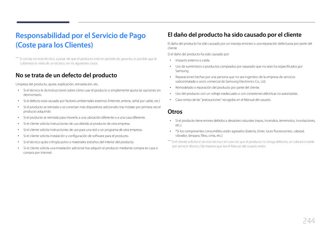 Samsung LH40MDCPLGC/EN 244, No se trata de un defecto del producto, El daño del producto ha sido causado por el cliente 