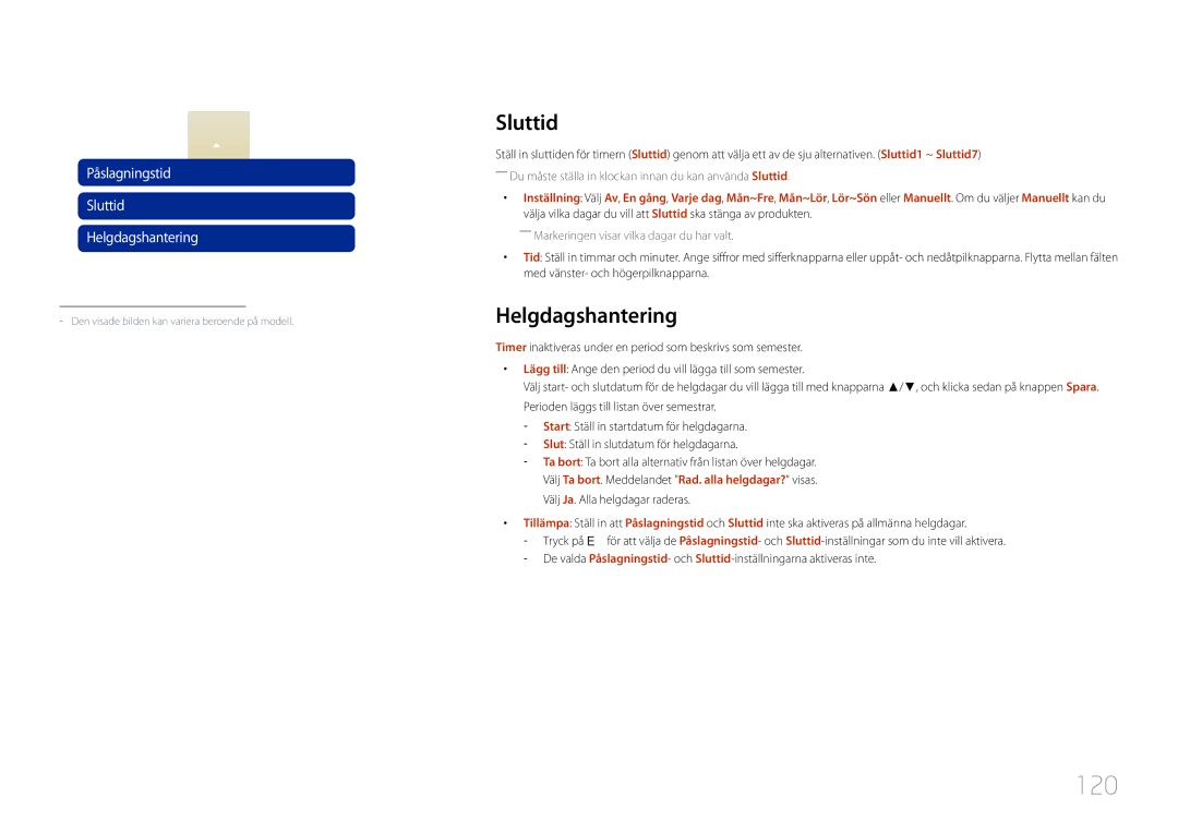 Samsung LH40MDCPLGC/EN, LH55MDCPLGC/EN, LH32MDCPLGC/EN, LH46MDCPLGC/EN 120, Påslagningstid Sluttid Helgdagshantering 