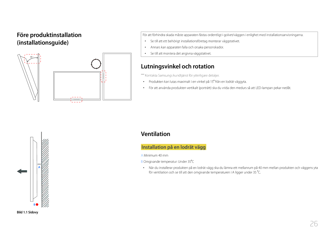 Samsung LH32MDCPLGC/EN manual Lutningsvinkel och rotation, Ventilation, Installation på en lodrät vägg, Bild 1.1 Sidovy 