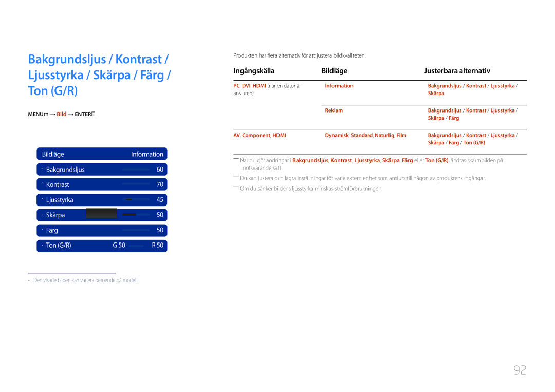 Samsung LH40MDCPLGC/EN, LH55MDCPLGC/EN Bakgrundsljus / Kontrast Ljusstyrka / Skärpa / Färg Ton G/R, MENUm → Bild → Entere 