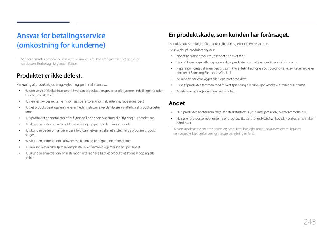 Samsung LH46MDCPLGC/EN, LH40MDCPLGC/EN 243, Produktet er ikke defekt, En produktskade, som kunden har forårsaget, Andet 