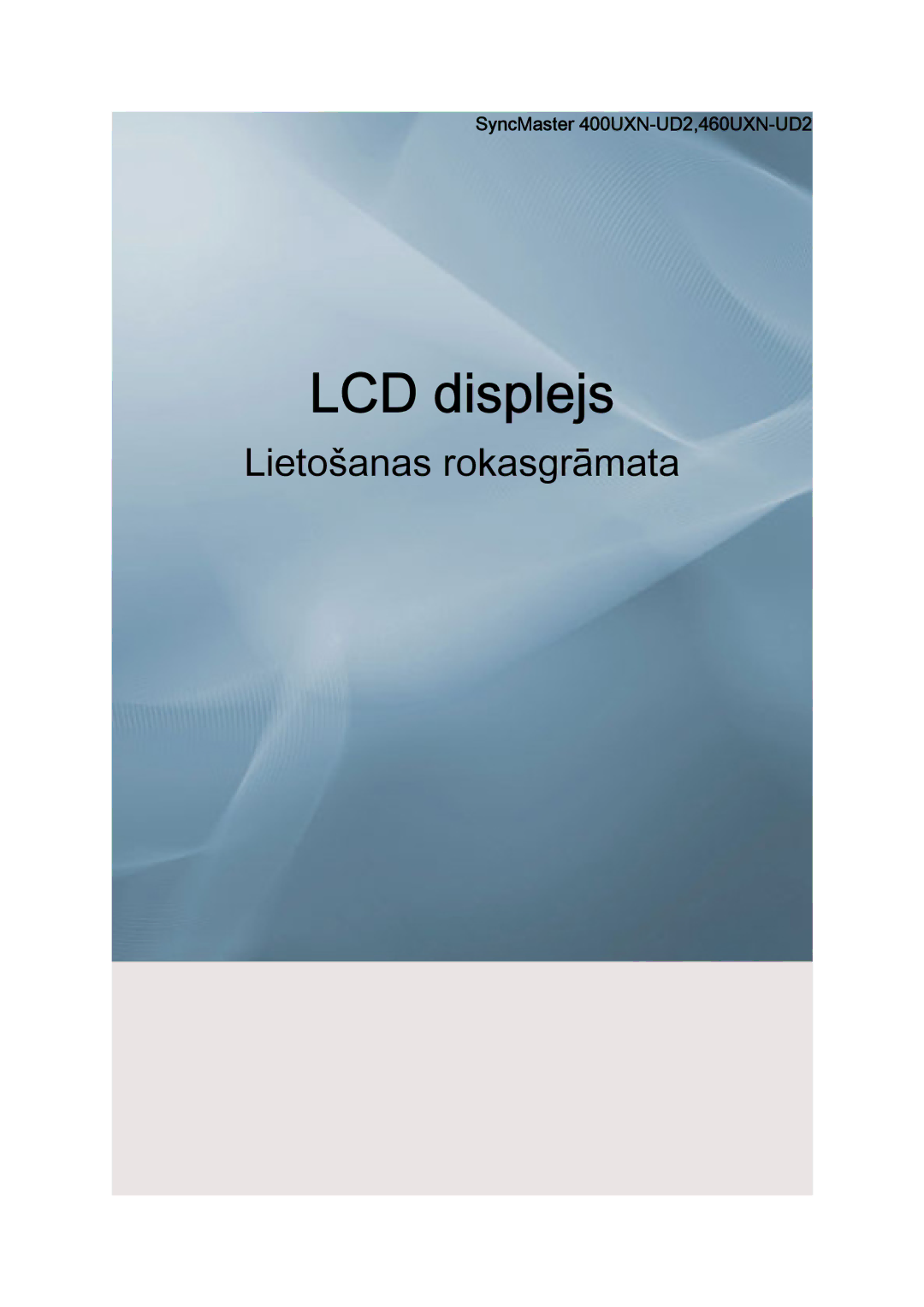 Samsung LH40MRTLBC/EN manual LCD displejs, SyncMaster 400UXN-UD2,460UXN-UD2 