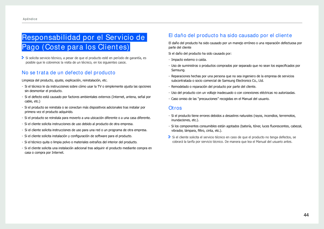 Samsung LH40SFWTGC/EN No se trata de un defecto del producto, El daño del producto ha sido causado por el cliente, Otros 