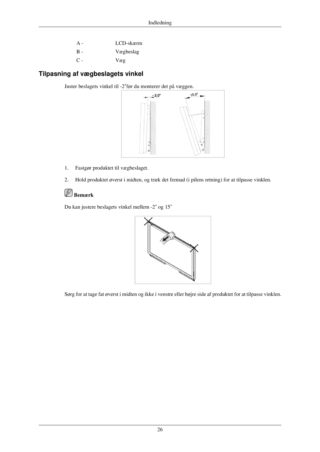 Samsung LH40TCQMBG/EN, LH40TCUMBG/EN, LH46TCUMBC/EN, LH46TCUMBG/EN, LH40TCUMBC/EN manual Tilpasning af vægbeslagets vinkel 