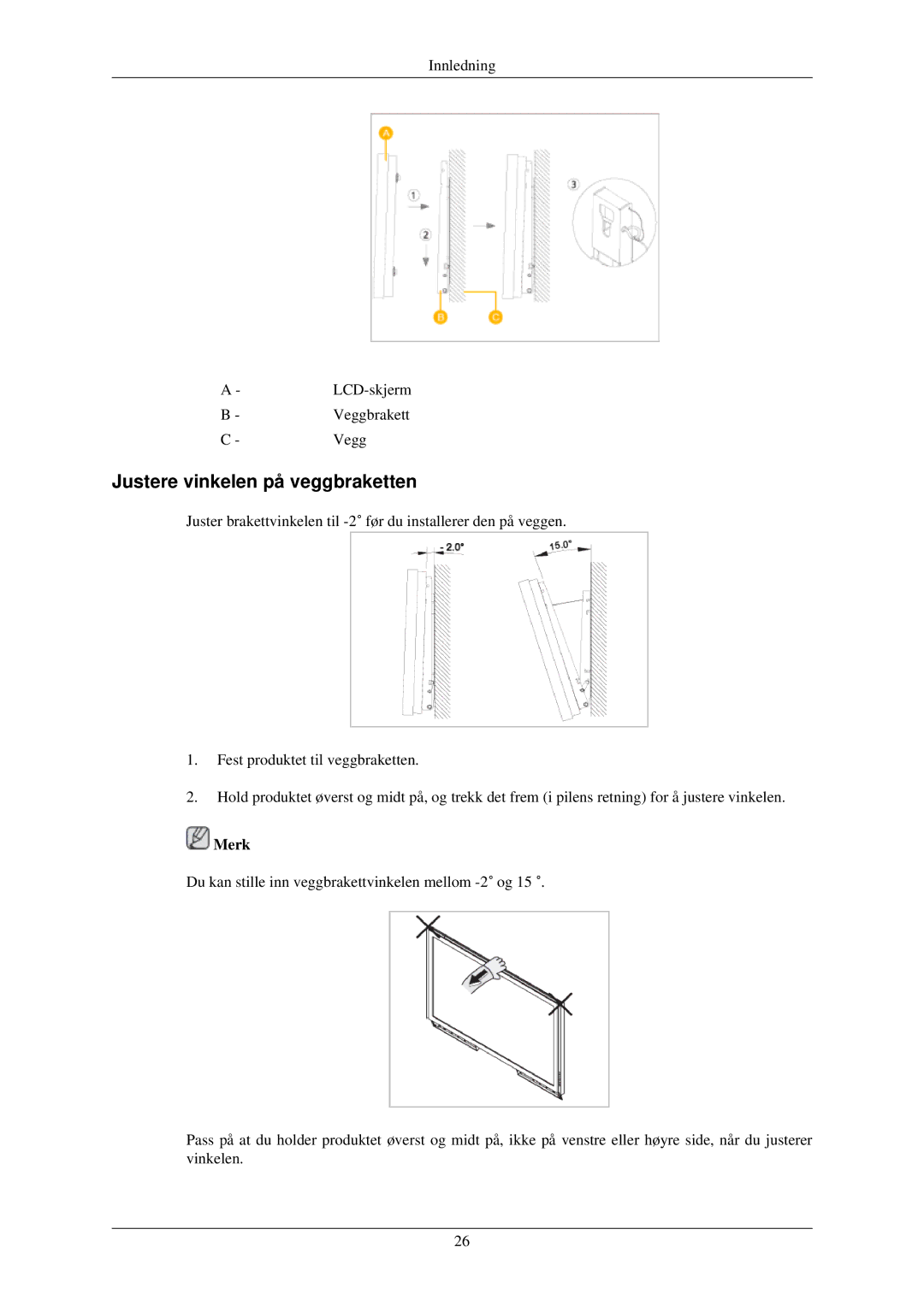 Samsung LH40TCQMBG/EN, LH40TCUMBG/EN, LH46TCUMBC/EN, LH46TCUMBG/EN, LH40TCUMBC/EN manual Justere vinkelen på veggbraketten 