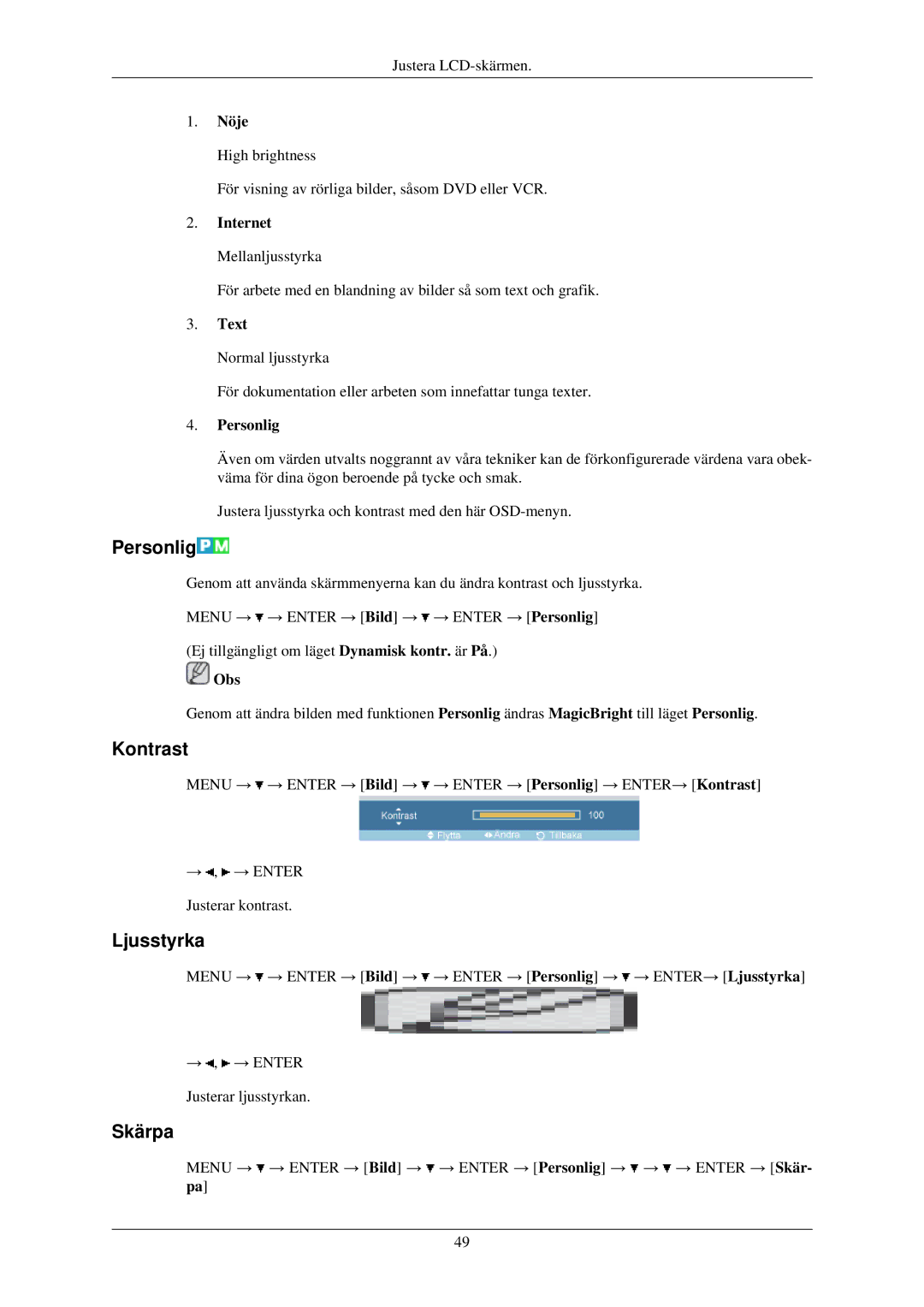 Samsung LH40TCUMBC/EN, LH40TCUMBG/EN, LH46TCUMBC/EN, LH40TCQMBG/EN, LH46TCUMBG/EN Personlig, Kontrast, Ljusstyrka, Skärpa 