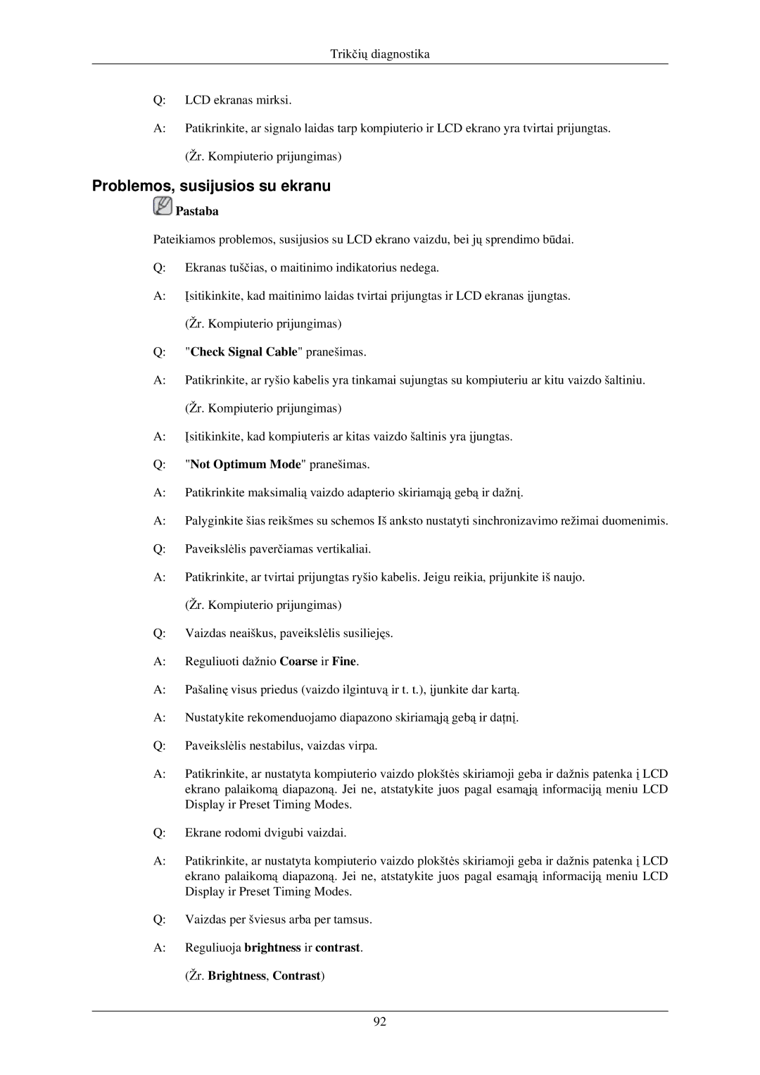 Samsung LH40TCUMBG/EN manual Problemos, susijusios su ekranu, Check Signal Cable pranešimas, Not Optimum Mode pranešimas 