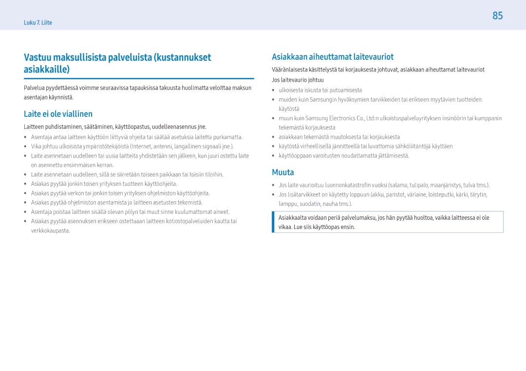 Samsung LH55PMFXTBC/EN manual Vastuu maksullisista palveluista kustannukset asiakkaille, Laite ei ole viallinen, Muuta 
