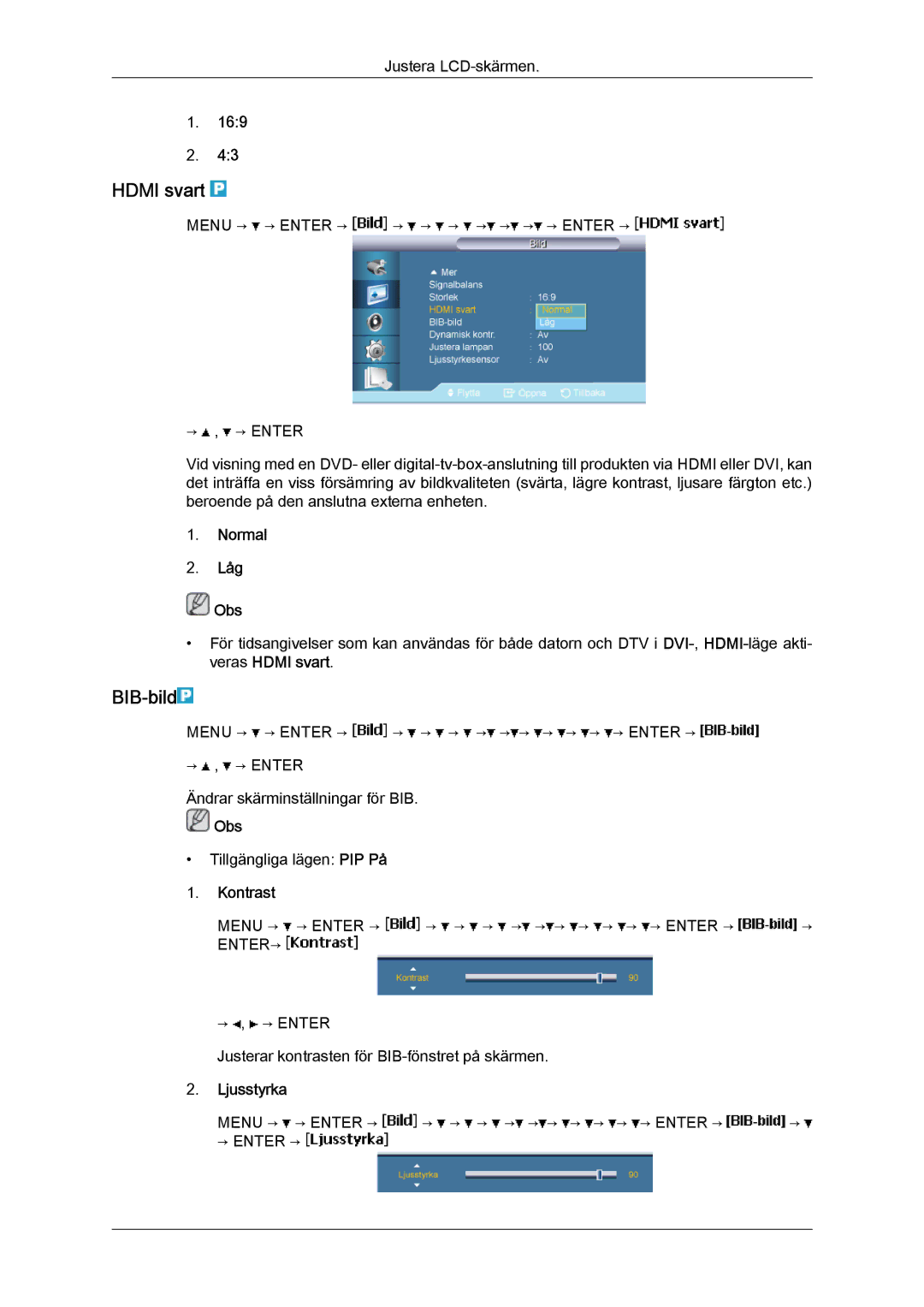 Samsung LH46BVPLSF/EN, LH46BVPLBF/EN, LH40BVTLBC/EN manual Hdmi svart, BIB-bild, Normal Låg Obs, Kontrast, Ljusstyrka 