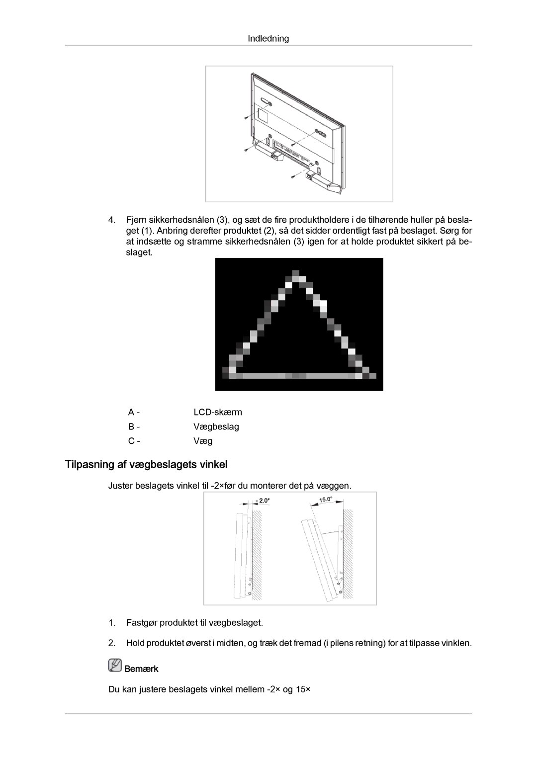 Samsung LH46CRPMBC/EN, LH46CRPMBD/EN, LH40CRPMBD/EN, LH40CRPMBC/EN manual Tilpasning af vægbeslagets vinkel 