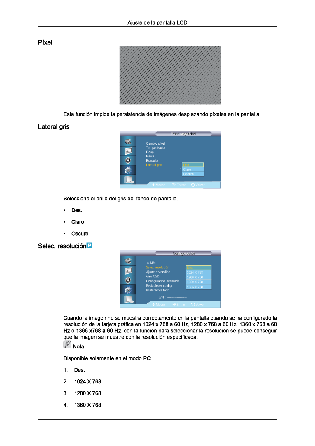 Samsung LH40CRPMBC/EN Píxel, Lateral gris, Selec. resolución, Des Claro Oscuro, Des 2. 1024 X 3. 1280 X 4. 1360 X, Nota 