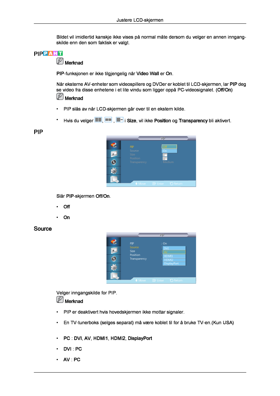 Samsung LH46CRPMBD/EN, LH46CRPMBC/EN manual Source, Off On, PC DVI, AV, HDMI1, HDMI2, DisplayPort DVI PC AV PC, Merknad 