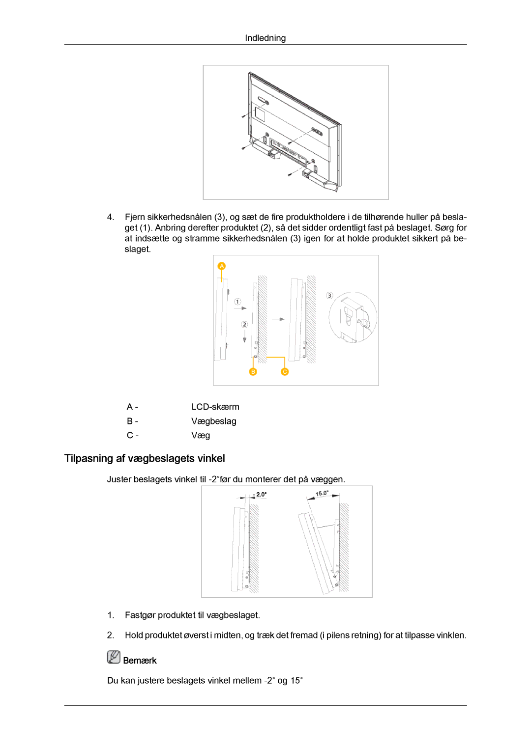 Samsung LH40CSPLBC/EN, LH46CSPLBC/EN, LH40CSPLSC/EN, LH46CSPLSC/EN manual Tilpasning af vægbeslagets vinkel 