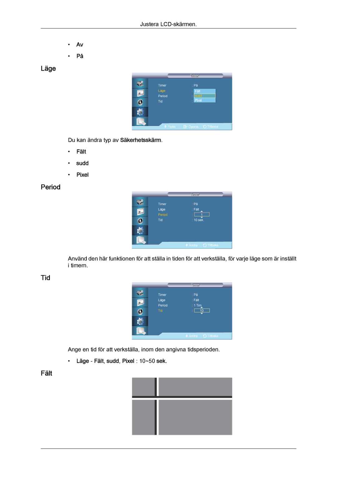 Samsung LH46CSPLSC/EN, LH46CSPLBC/EN, LH40CSPLBC/EN manual Period, Fält Sudd Pixel, Läge Fält, sudd, Pixel 10~50 sek 