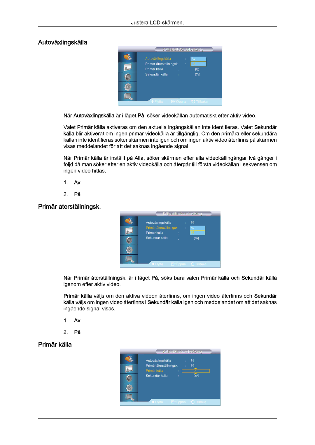 Samsung LH46CSPLSC/EN, LH46CSPLBC/EN, LH40CSPLBC/EN, LH40CSPLSC/EN Autoväxlingskälla, Primär återställningsk, Primär källa 