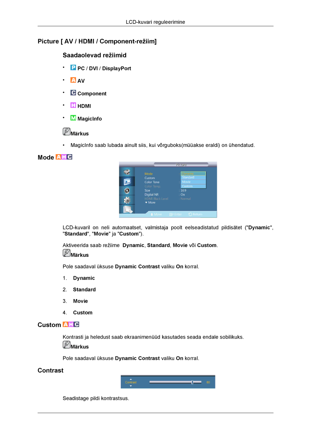 Samsung LH46DRBPLBB/EN Picture AV / Hdmi / Component-režiim Saadaolevad režiimid, Contrast, Dynamic Standard Movie Custom 