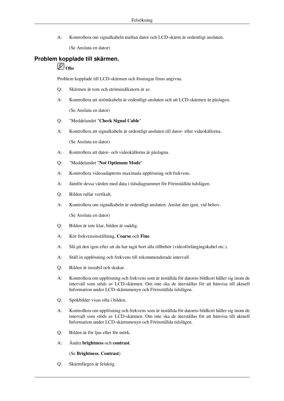 Samsung LH46DRQPBB/EN manual Problem kopplade till skärmen, Meddelandet Check Signal Cable, Meddelandet Not Optimum Mode 