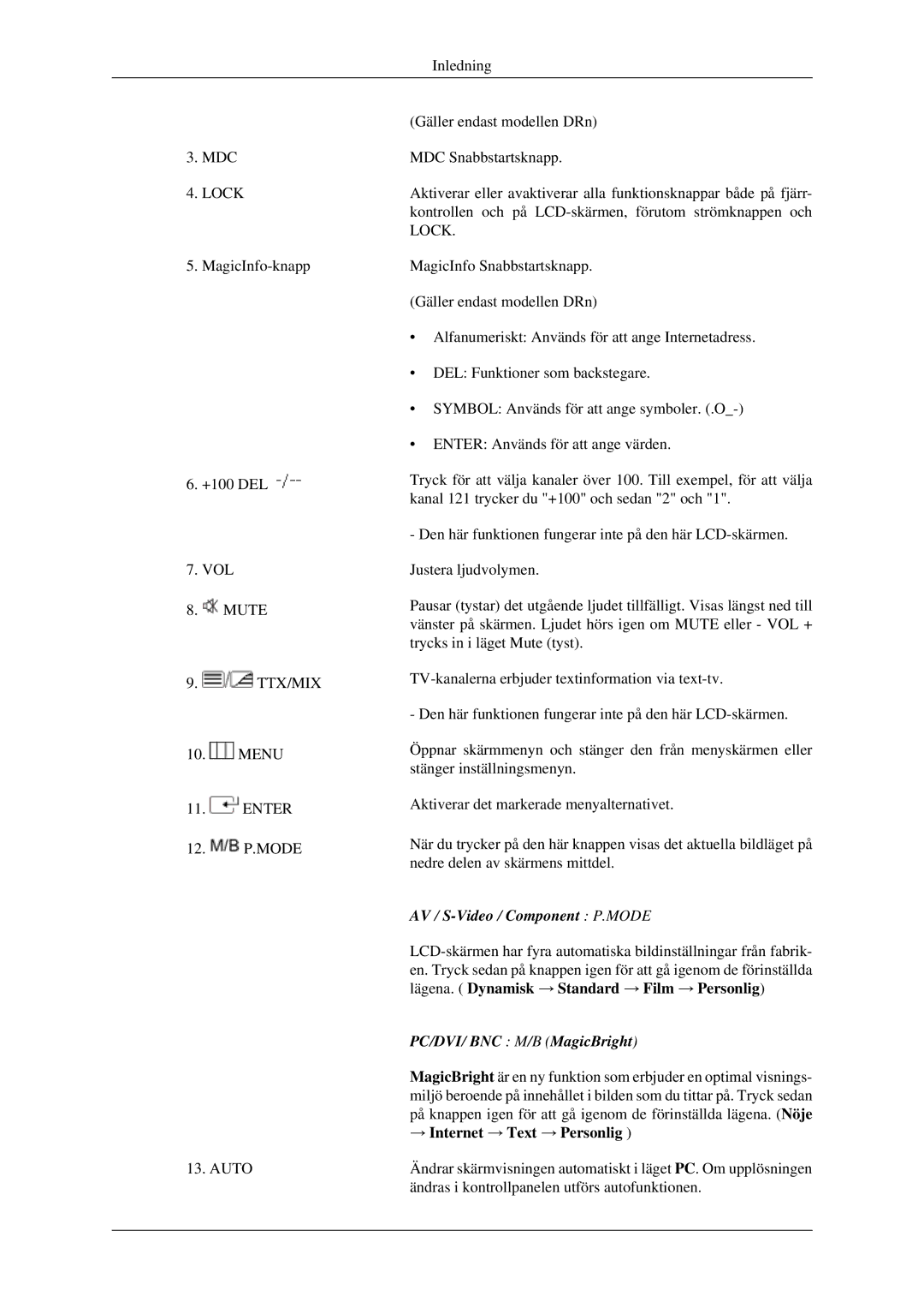 Samsung LH46DRUPBB/EN, LH46DRQPBB/EN manual Lägena. Dynamisk → Standard → Film → Personlig, → Internet → Text → Personlig 