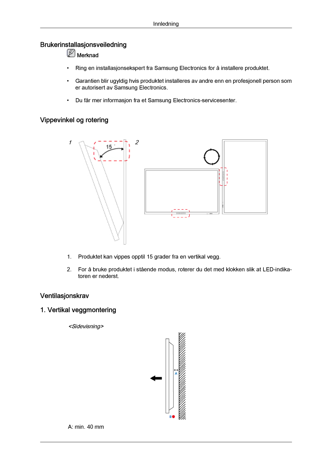 Samsung LH40HBPLBC/EN Brukerinstallasjonsveiledning, Vippevinkel og rotering, Ventilasjonskrav Vertikal veggmontering 