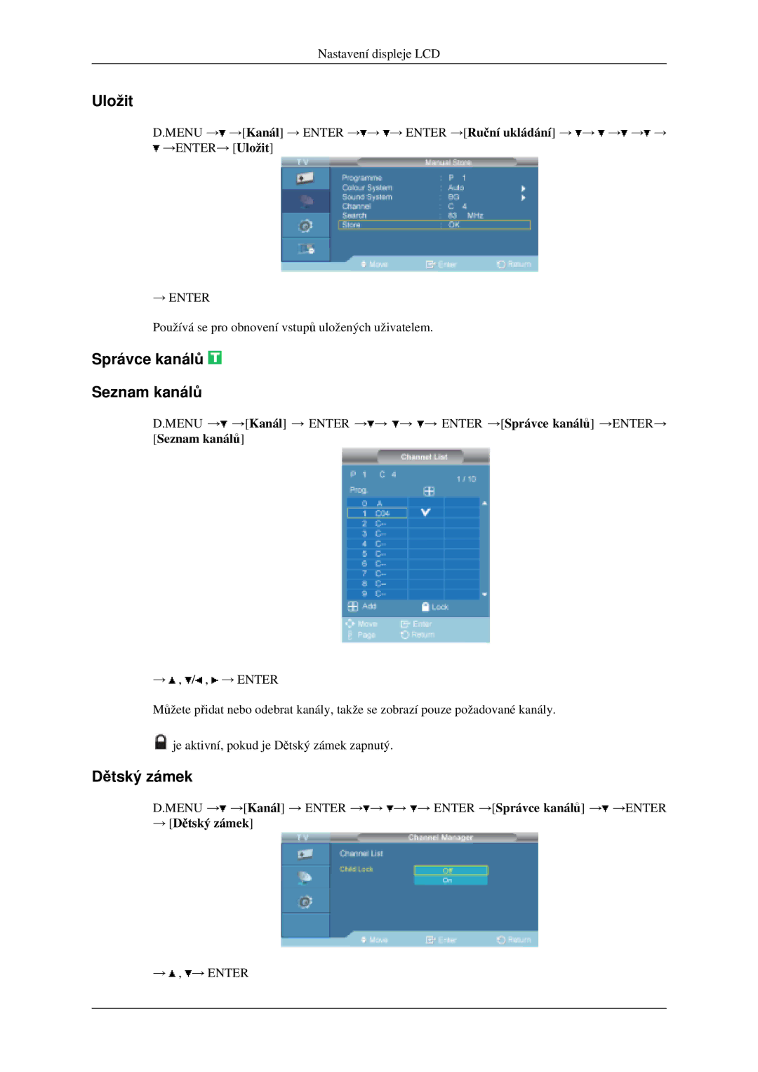 Samsung LH40MGPLGD/EN, LH46MGPLGD/EN manual Uložit, Správce kanálů Seznam kanálů, → Dětský zámek 