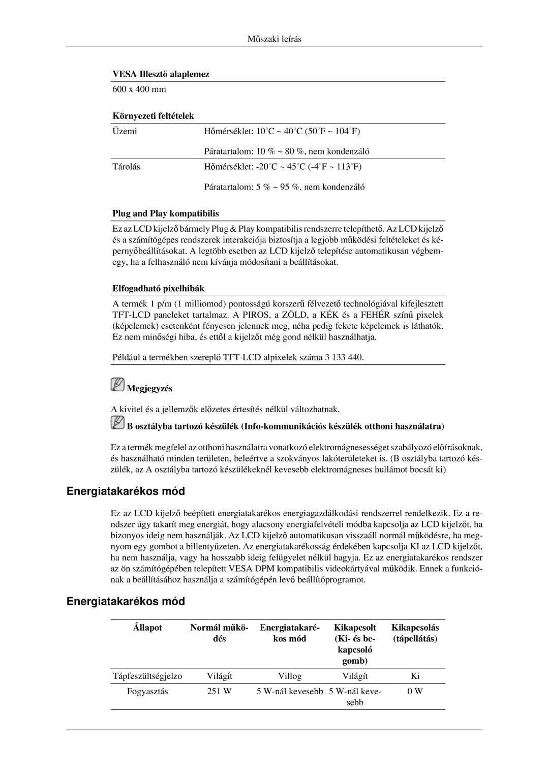 Samsung LH46MGPLGD/EN Energiatakarékos mód, Vesa Illesztő alaplemez, Környezeti feltételek, Plug and Play kompatibilis 