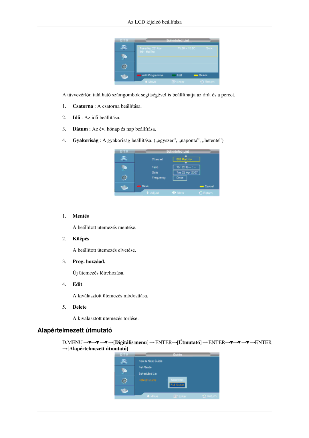 Samsung LH46MGPLGD/EN manual Alapértelmezett útmutató 