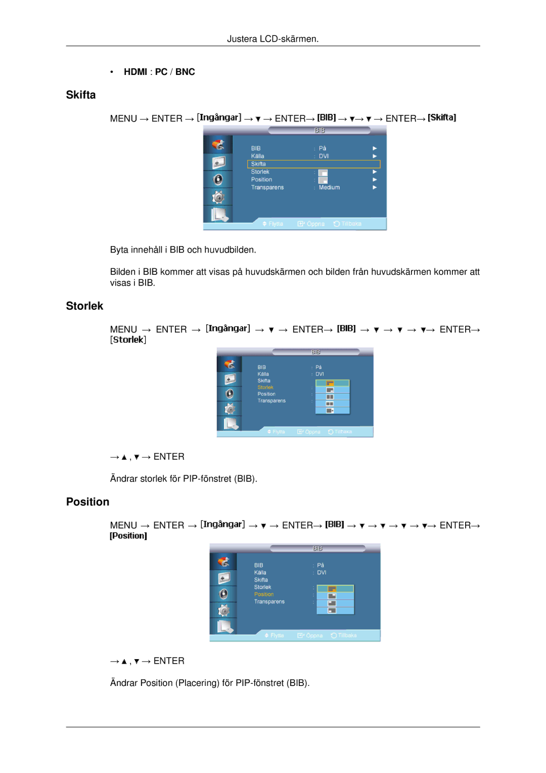 Samsung LH46MRPLBF/EN, LH40MRTLBC/EN, LH40MRPLBF/EN, LH46MRTLBC/EN, LH46MSTLBB/EN manual Skifta, Storlek, Position 