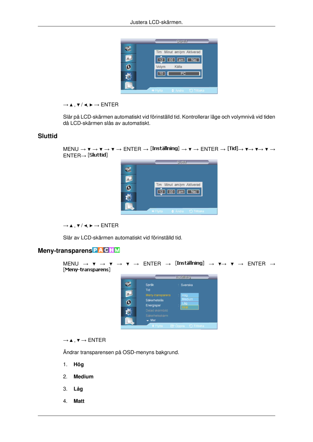 Samsung LH46MRTLBC/EN, LH46MRPLBF/EN, LH40MRTLBC/EN, LH40MRPLBF/EN manual Sluttid, Meny-transparens, Hög Medium Låg Matt 