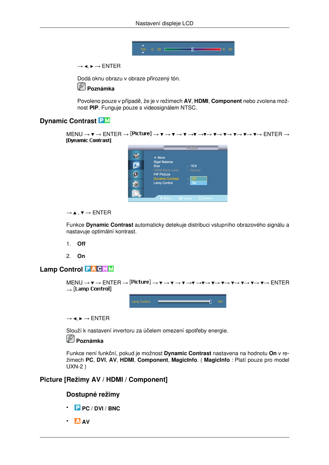 Samsung LH46MSTLBB/EN Dynamic Contrast, Lamp Control, Picture Režimy AV / Hdmi / Component Dostupné režimy, Pc / Dvi / Bnc 