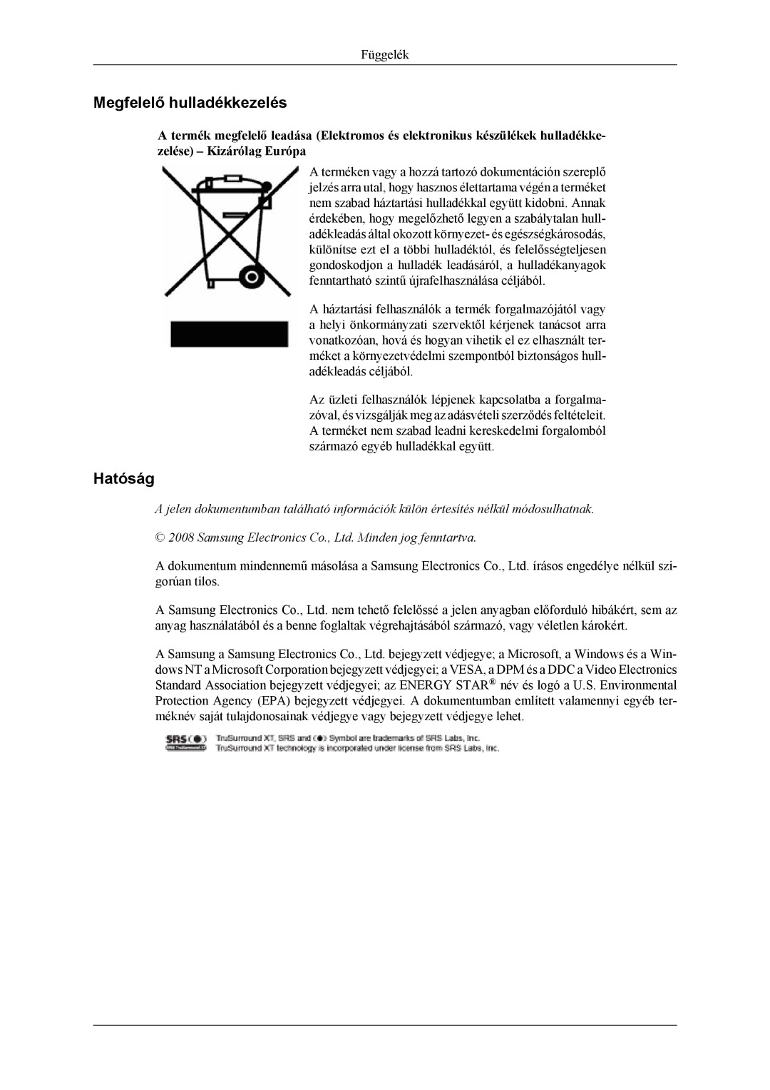 Samsung LH40MSTLBB/EN, LH46MSTLBM/EN, LH40MSTLBM/EN, LH46MSTLBB/EN, LH40MSPLBM/EN manual Megfelelő hulladékkezelés, Hatóság 