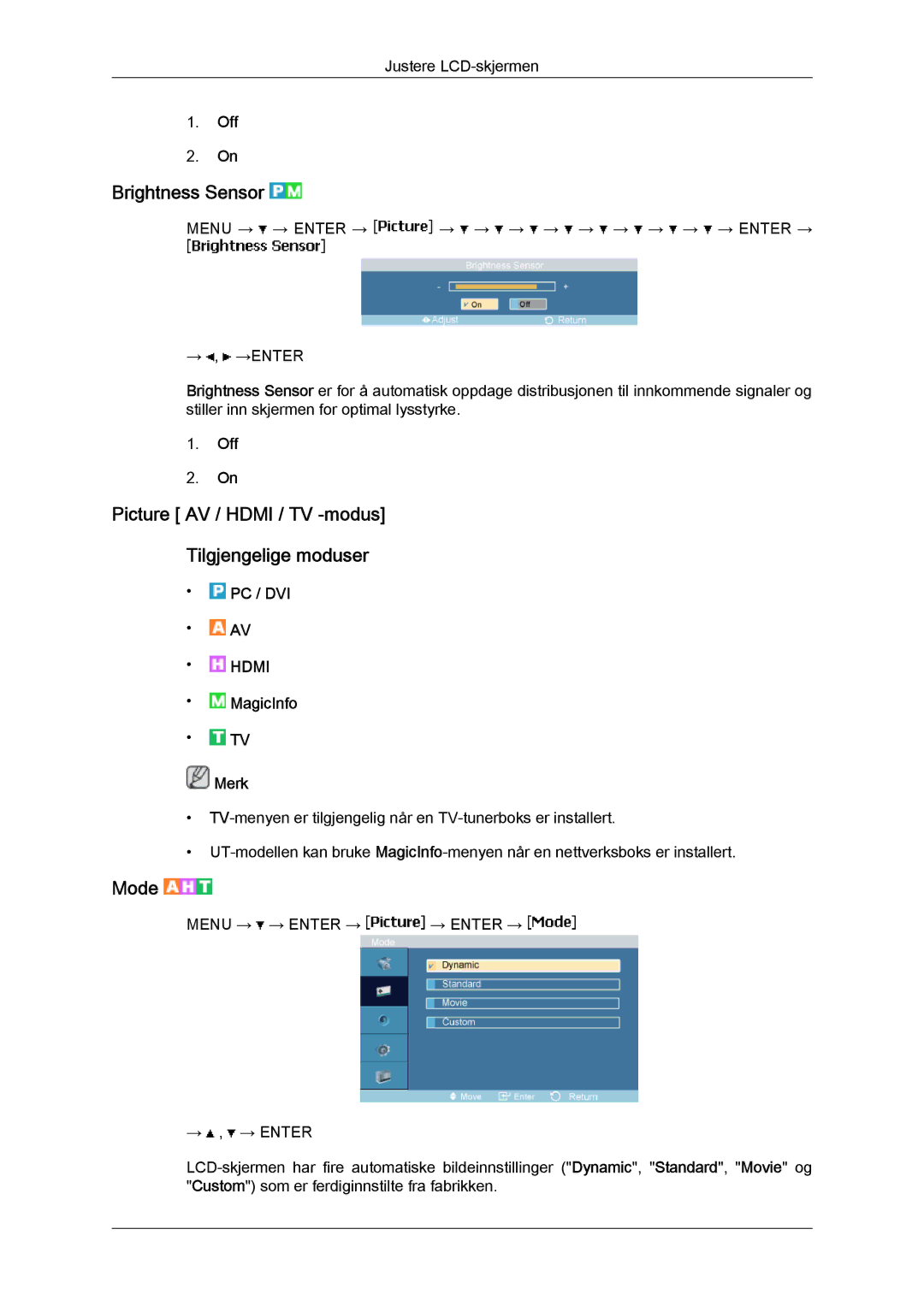 Samsung LH46MVPLBB/EN, LH46MVTLBN/EN Brightness Sensor, Picture AV / Hdmi / TV -modus Tilgjengelige moduser, Mode, Off 