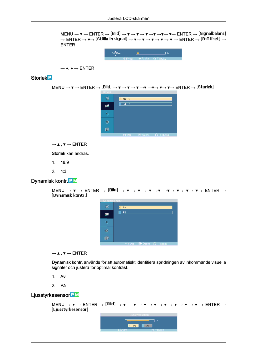 Samsung LH46MVULBB/EN, LH46MVTLBN/EN, LH46MVQLBB/EN, LH46MVPLBB/EN, LH46MVTLBB/EN Storlek, Dynamisk kontr, Ljusstyrkesensor 