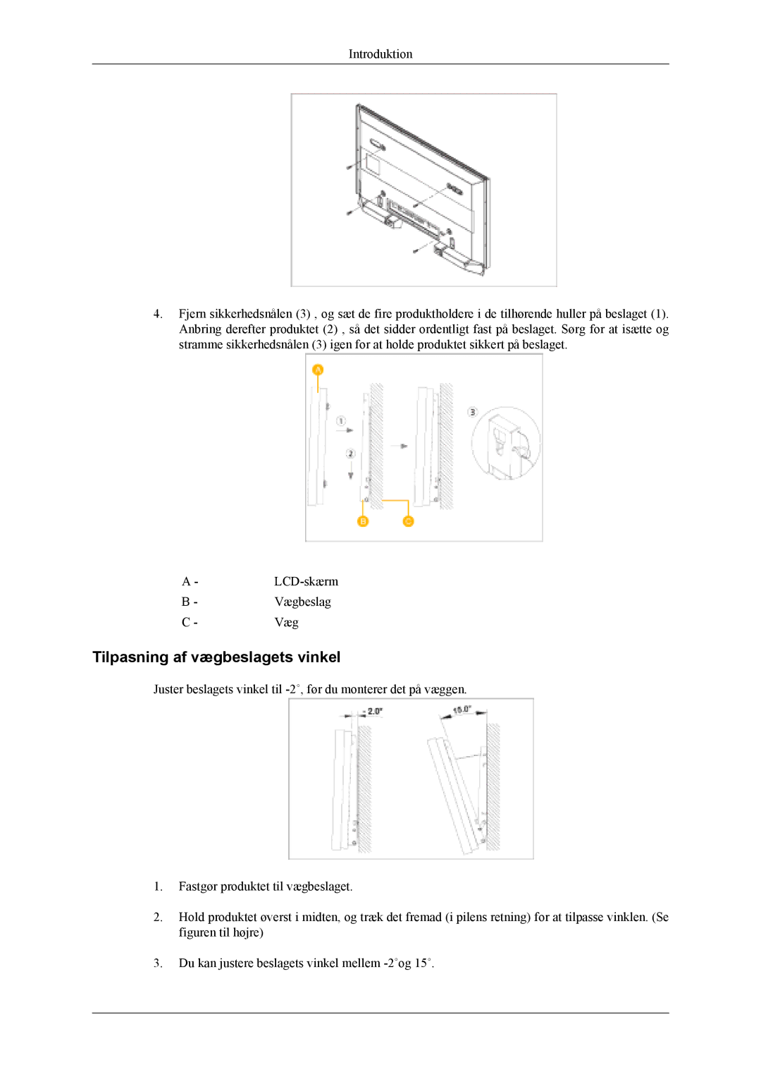 Samsung LH40MSPLBM/EN, LH46MWTLBN/EN, LH46MSTLBM/EN, LH40MSTLBM/EN, LH46MSTLBB/EN manual Tilpasning af vægbeslagets vinkel 