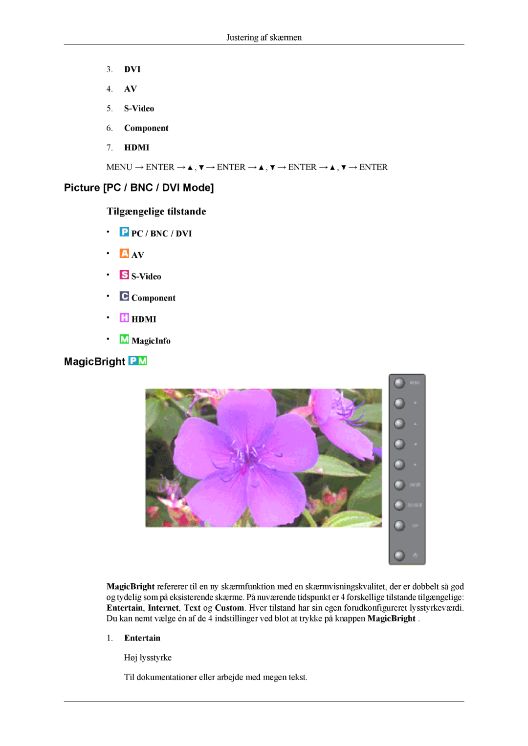 Samsung LH40MSTLBB/EN manual Picture PC / BNC / DVI Mode, MagicBright, DVI Video Component, Entertain Høj lysstyrke 
