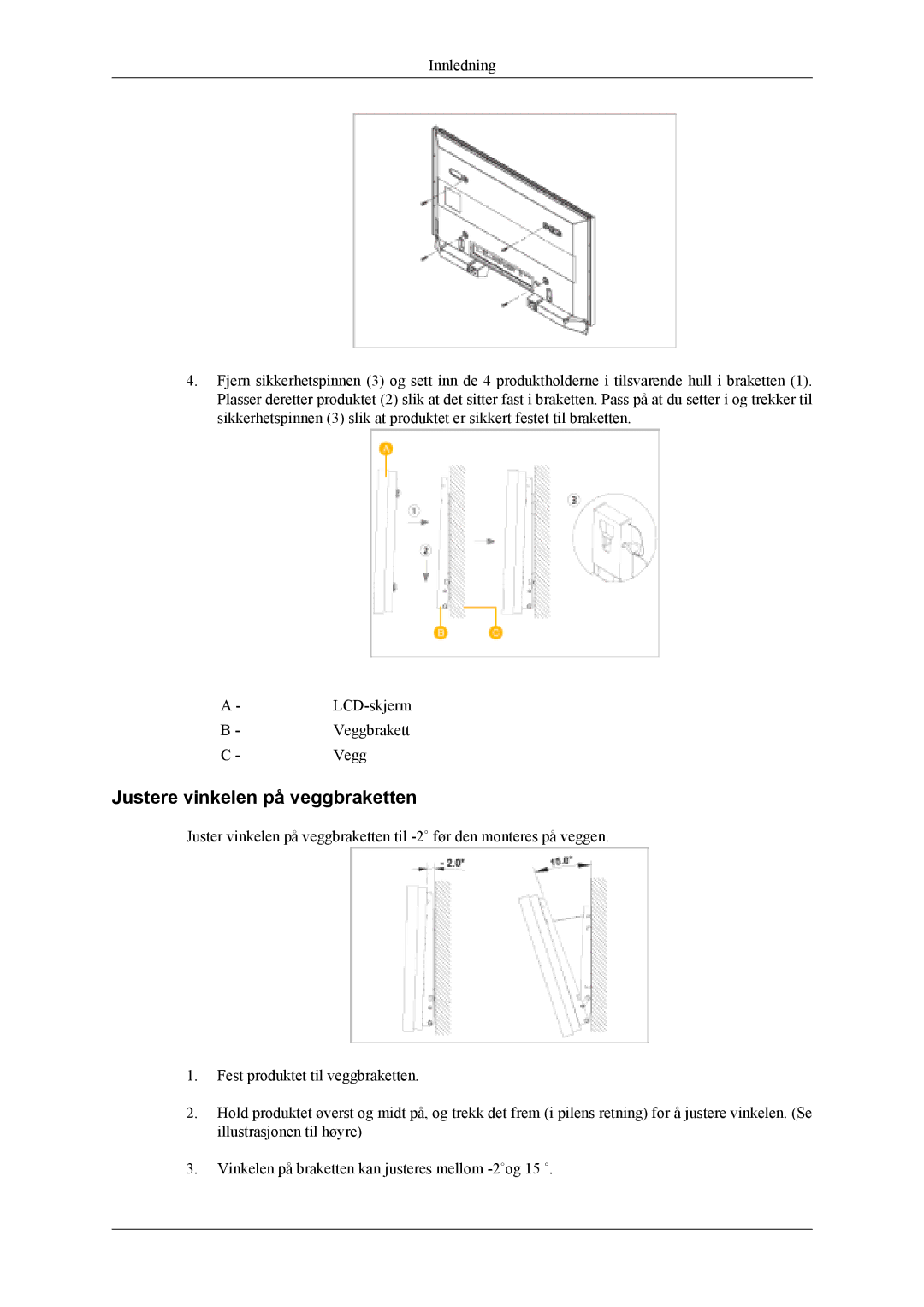 Samsung LH40MSPLBM/EN, LH46MWTLBN/EN, LH46MSTLBM/EN, LH40MSTLBM/EN, LH46MSTLBB/EN manual Justere vinkelen på veggbraketten 