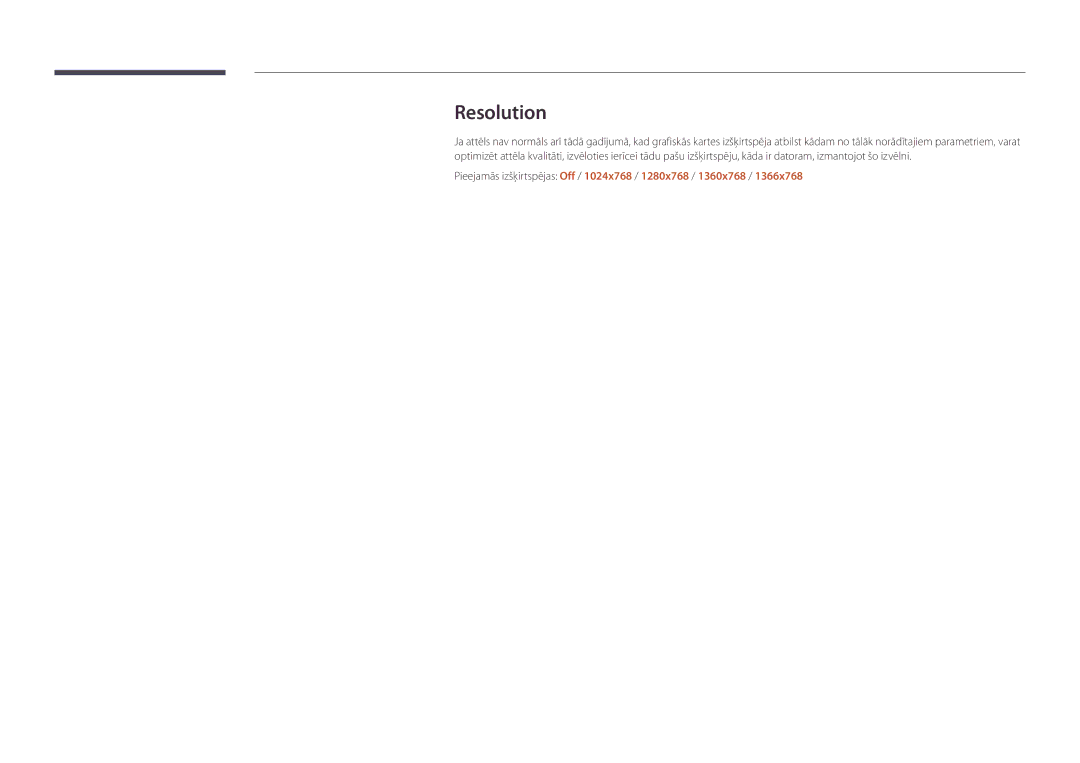 Samsung LH46OMDPWBC/EN, LH75OMDPWBC/EN manual Resolution, Pieejamās izšķirtspējas Off / 1024x768 / 1280x768 / 1360x768 