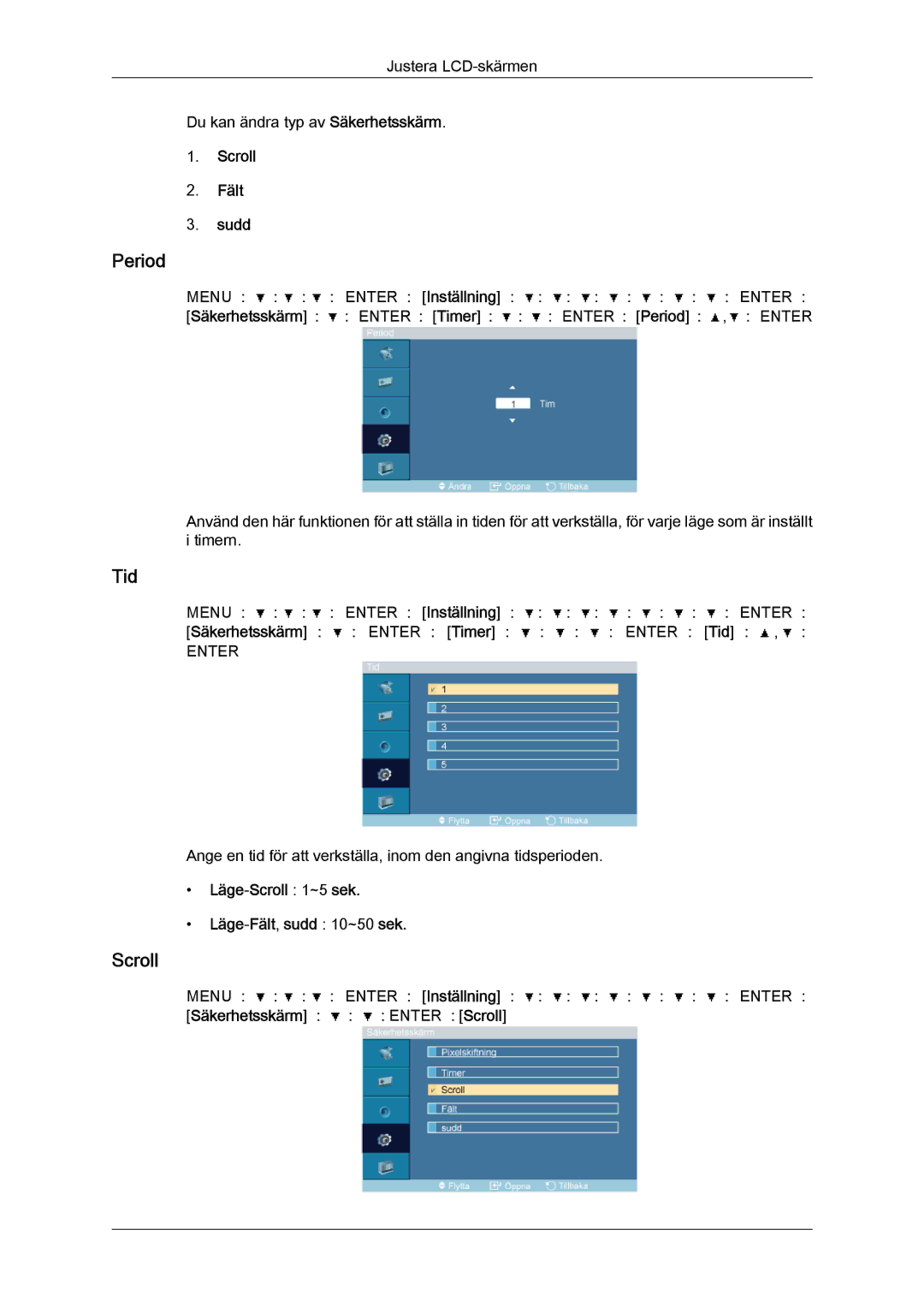 Samsung LH46OUTQGF/EN manual Period, Scroll Fält Sudd, Läge-Scroll 1~5 sek Läge-Fält,sudd 10~50 sek 
