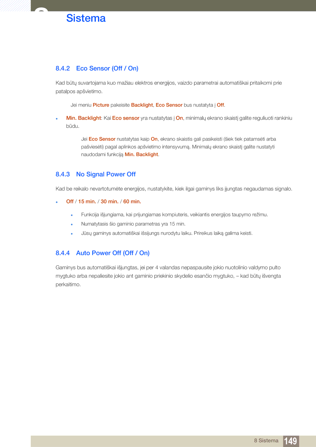 Samsung LH46SLBPLBC/EN Eco Sensor Off / On, No Signal Power Off, Auto Power Off Off / On, Off / 15 min. / 30 min. / 60 min 