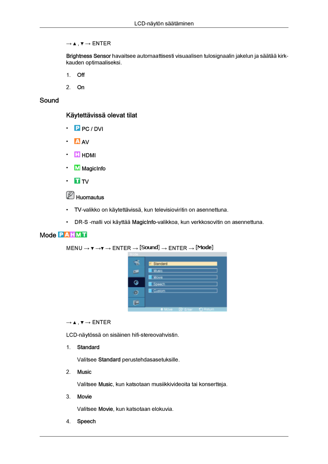 Samsung LH46SOQMSC/EN, LH46SOUMSC/EN, LH46SOPMSC/EN manual Sound Käytettävissä olevat tilat, Standard, Music, Movie, Speech 