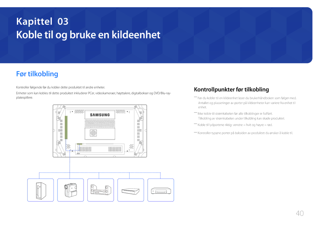 Samsung LH46UDCBLBB/EN, LH55UDCBLBB/EN manual Før tilkobling, Kontrollpunkter før tilkobling 