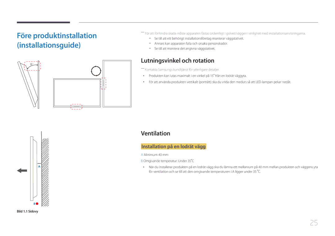 Samsung LH55UDCBLBB/EN manual Lutningsvinkel och rotation, Ventilation, Installation på en lodrät vägg, Bild 1.1 Sidovy 