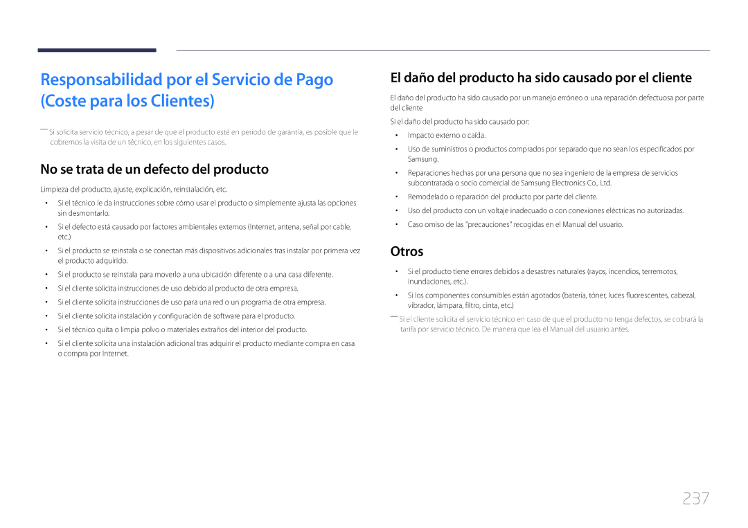 Samsung LH55UDCPLBB/EN 237, No se trata de un defecto del producto, El daño del producto ha sido causado por el cliente 