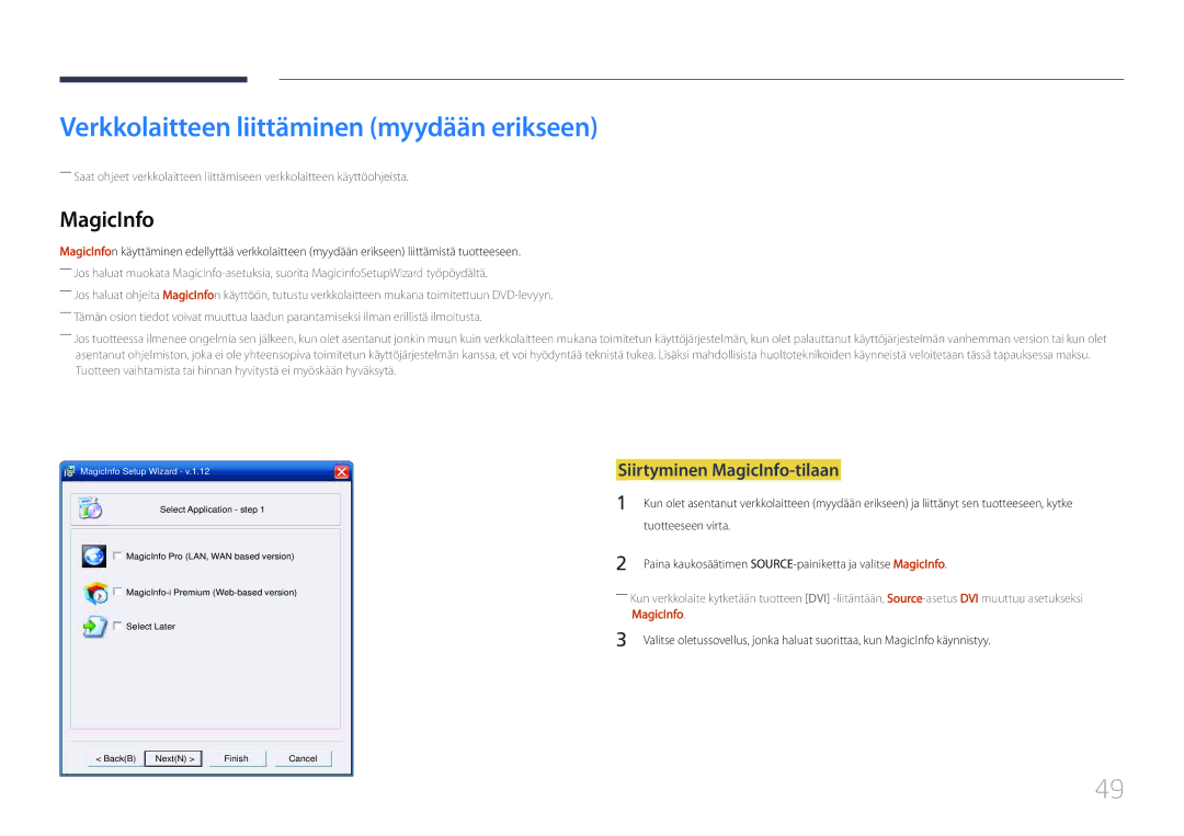 Samsung LH55UDCPLBB/EN Verkkolaitteen liittäminen myydään erikseen, Siirtyminen MagicInfo-tilaan, Tuotteeseen virta 