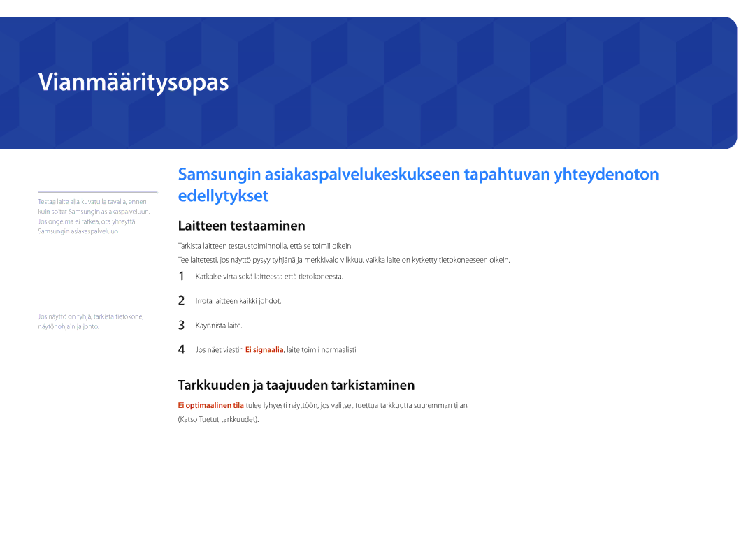 Samsung LH46UDDPUBB/EN manual Vianmääritysopas, Laitteen testaaminen, Tarkkuuden ja taajuuden tarkistaminen 