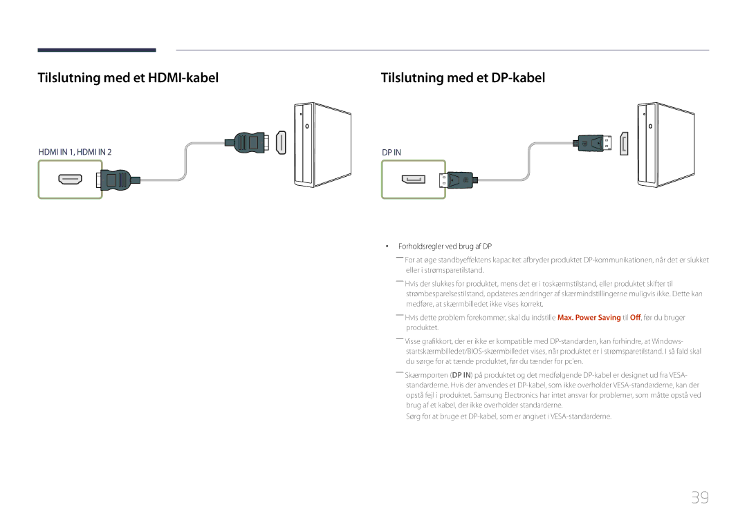 Samsung LH46UDECLBB/EN manual Tilslutning med et HDMI-kabel, Tilslutning med et DP-kabel, Forholdsregler ved brug af DP 