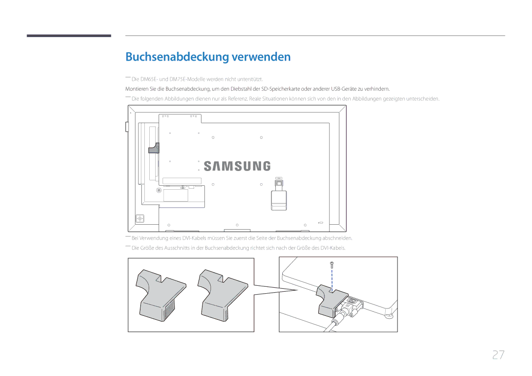 Samsung LH40DHEPLGC/EN, LH48DMEPLGC/EN Buchsenabdeckung verwenden, ――Die DM65E- und DM75E-Modelle werden nicht unterstützt 