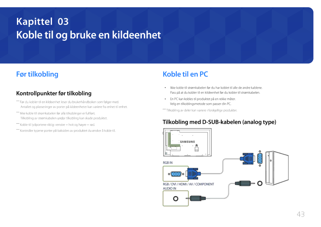 Samsung LH55DBEPLGC/EN Koble til og bruke en kildeenhet, Før tilkobling, Koble til en PC, Kontrollpunkter før tilkobling 