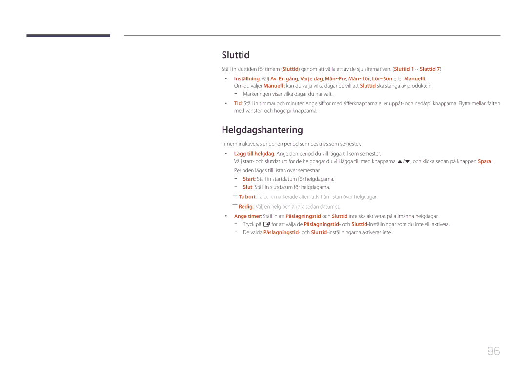 Samsung LH65DMEPLGC/EN, LH48DMEPLGC/EN, LH40DHEPLGC/EN, LH32DBEPLGC/EN, LH55DMEPLGC/EN manual Sluttid, Helgdagshantering 